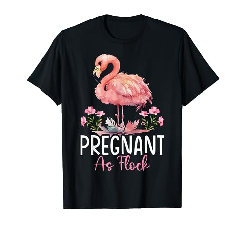 Flamenco Embarazada Rebaño Embarazada Como Rebaño Camiseta